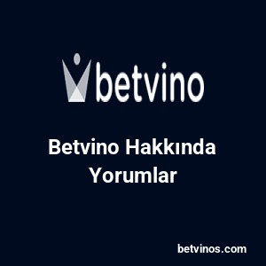 Betvino Hakkında Yorumlar